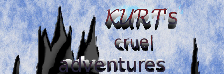 Kurts Cruel Adventures